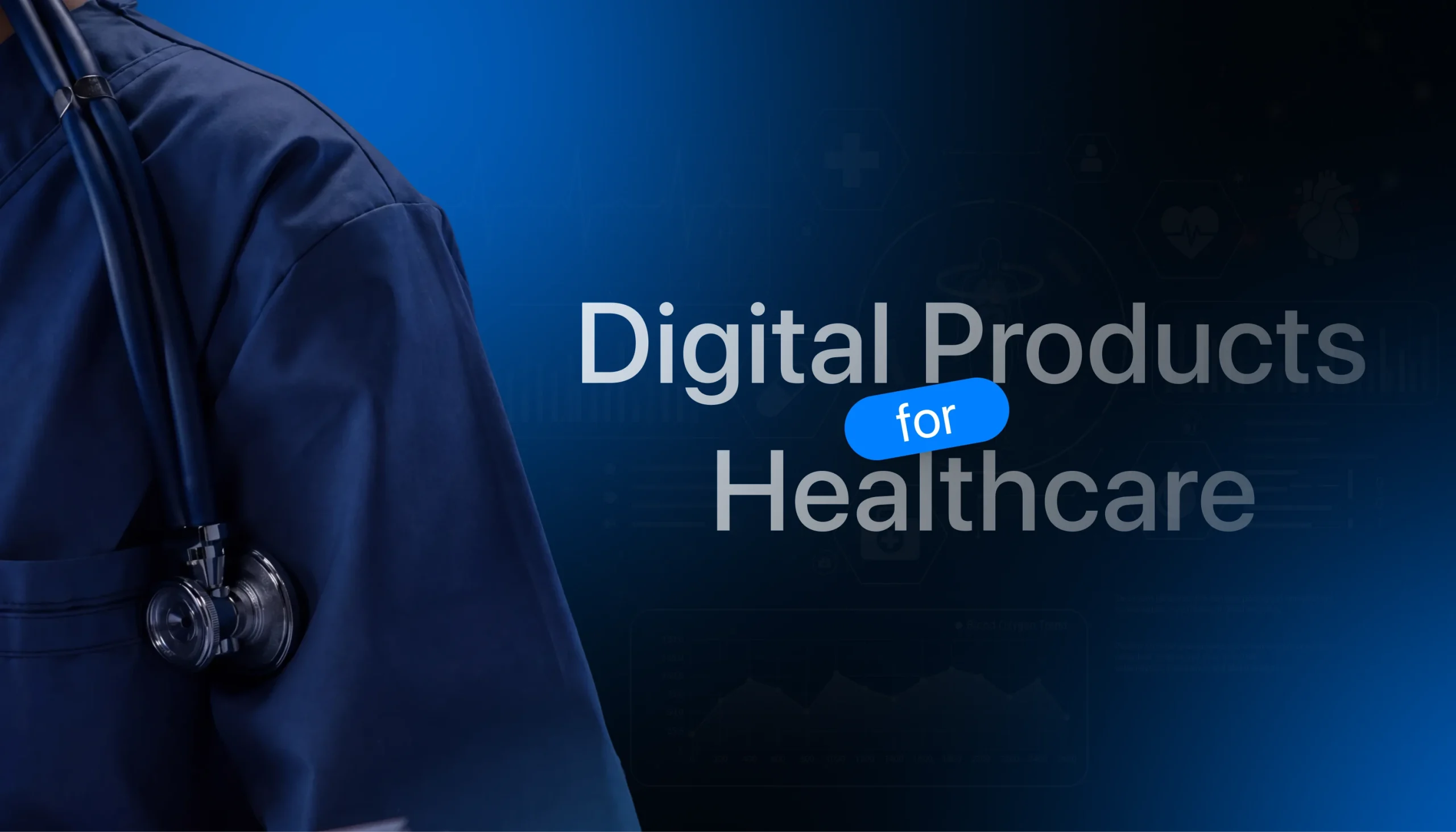 UI/UX Digital Products for Healthcare